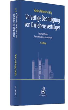 Rösler / Wimmer / Lang |  Vorzeitige Beendigung von Darlehensverträgen | Buch |  Sack Fachmedien