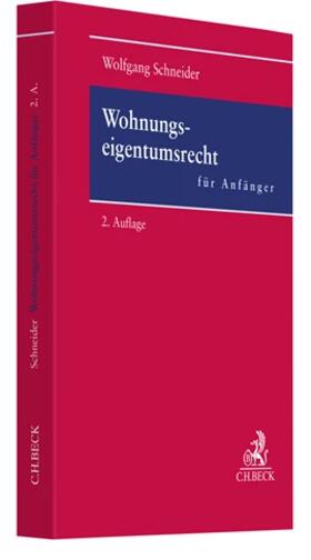 Schneider |  Wohnungseigentumsrecht für Anfänger | Buch |  Sack Fachmedien
