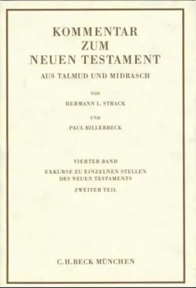 Strack / Billerbeck |  Kommentar zum Neuen Testament aus Talmud und Midrasch Bd. 4: Exkurse zu einzelnen Stellen des Neuen Testaments | eBook | Sack Fachmedien
