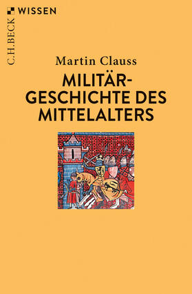 Clauss | Militärgeschichte des Mittelalters | Buch | 978-3-406-75752-5 | sack.de
