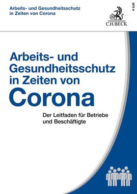 Kiesche / Kohte | Arbeits- und Gesundheitsschutz in Zeiten von Corona | Buch | 978-3-406-75831-7 | sack.de