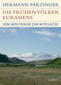 Parzinger |  Die frühen Völker Eurasiens | eBook | Sack Fachmedien