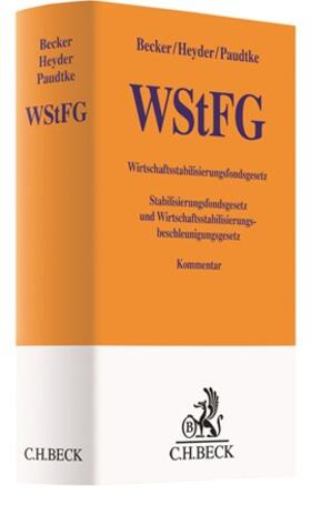 Becker / Heyder / Paudtke |  Wirtschaftsstabilisierungsfondsgesetz: WStFG | Buch |  Sack Fachmedien