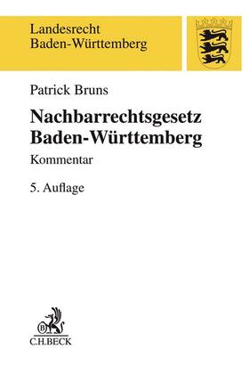 Bruns |  Nachbarrechtsgesetz Baden-Württemberg | Buch |  Sack Fachmedien