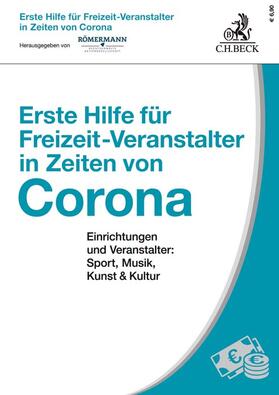 Römermann | Erste Hilfe für Freizeit-Veranstalter in Zeiten von Corona | Buch | 978-3-406-76125-6 | sack.de