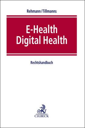 Rehmann / Tillmanns | E-Health / Digital Health | Buch | 978-3-406-76208-6 | sack.de