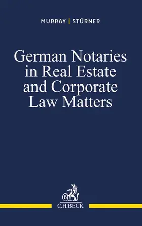 Murray / Stürner |  German Notaries in Real Estate and Corporate Law Matters | Buch |  Sack Fachmedien