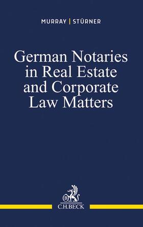 Murray / Stürner | Murray, P: German Notaries in Real Estate and Corporate Law | Buch | 978-3-406-76247-5 | sack.de