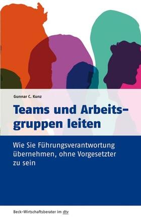 Kunz | Teams und Arbeitsgruppen leiten | E-Book | sack.de