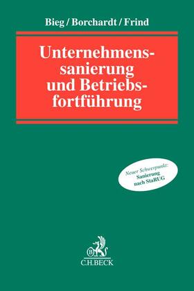 Bieg / Borchardt / Frind | Unternehmenssanierung und Betriebsfortführung | Buch | 978-3-406-76305-2 | sack.de