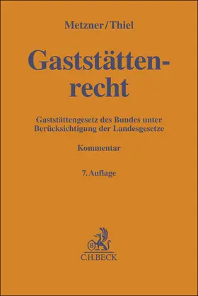 Metzner / Thiel |  Gaststättenrecht | Buch |  Sack Fachmedien