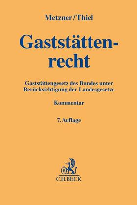 Metzner / Thiel | Gaststättenrecht | Buch | 978-3-406-76327-4 | sack.de