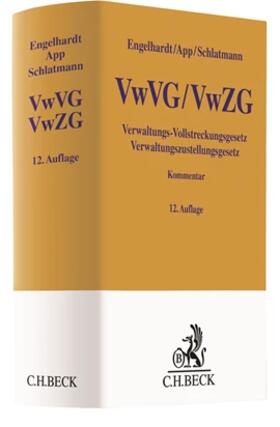 Engelhardt / App / Schlatmann | Verwaltungs-Vollstreckungsgesetz, Verwaltungszustellungsgesetz: VwVG, VwZG  | Buch | 978-3-406-76328-1 | sack.de