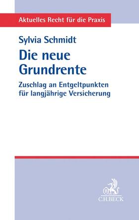 Schmidt | Die neue Grundrente | Buch | 978-3-406-76332-8 | sack.de