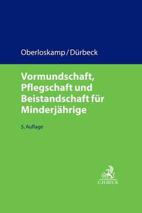 Oberloskamp / Dürbeck | Vormundschaft, Pflegschaft und Beistandschaft für Minderjährige | Buch | 978-3-406-76401-1 | sack.de