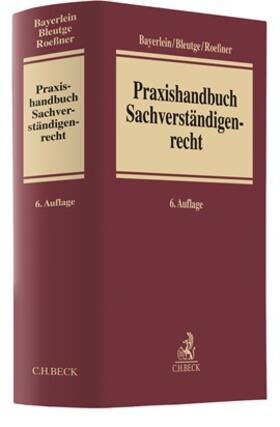 Bleutge / Roeßner / Bayerlein | Praxishandbuch Sachverständigenrecht | Buch | 978-3-406-76402-8 | sack.de