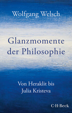 Welsch | Glanzmomente der Philosophie | Buch | 978-3-406-76551-3 | sack.de