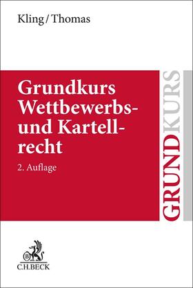Kling / Thomas | Grundkurs Wettbewerbs- und Kartellrecht | Buch | 978-3-406-76591-9 | sack.de