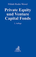 Pöllath / Rodin / Wewel |  Private Equity und Venture Capital Fonds | Buch |  Sack Fachmedien