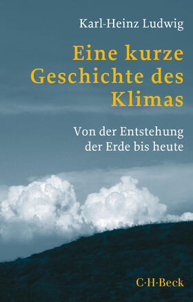 Ludwig | Eine kurze Geschichte des Klimas | Buch | 978-3-406-76660-2 | sack.de