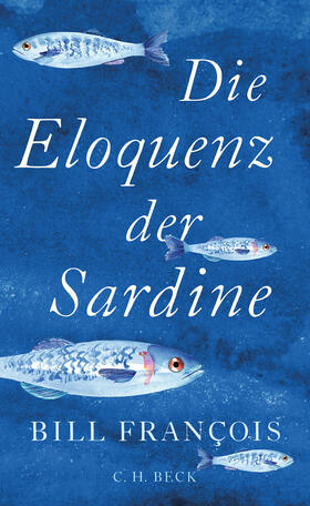 François / Franc¸ois | Die Eloquenz der Sardine | Buch | 978-3-406-76690-9 | sack.de