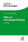 Eckert / Everts / Wicke |  Fälle zur Vertragsgestaltung | Buch |  Sack Fachmedien
