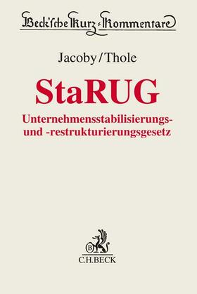Jacoby / Thole | Unternehmensstabilisierungs- und -restrukturierungsgesetz: StaRUG | Buch | 978-3-406-76814-9 | sack.de