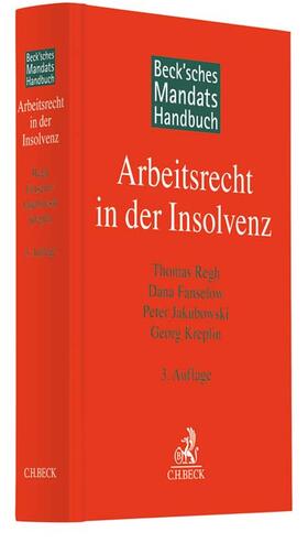 Regh / Fanselow / Jakubowski | Beck'sches Mandatshandbuch Arbeitsrecht in der Insolvenz | Buch | 978-3-406-76864-4 | sack.de
