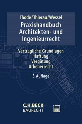 Thode / Thierau / Wessel | Praxishandbuch Architekten- und Ingenieurrecht | Buch | 978-3-406-76885-9 | sack.de