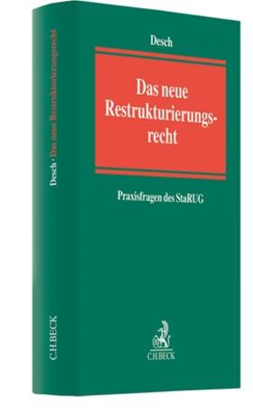 Desch | Das neue Restrukturierungsrecht - Praxisfragen des StaRUG | Buch | 978-3-406-76887-3 | sack.de