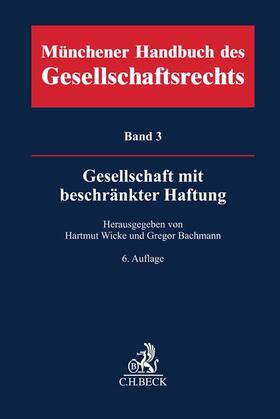 Wicke / Bachmann  | Münchener Handbuch des Gesellschaftsrechts  Bd. 3: Gesellschaft mit beschränkter Haftung | Buch | 978-3-406-76923-8 | sack.de