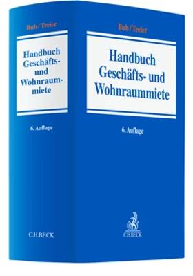 Bub / Treier |  Handbuch der Geschäfts- und Wohnraummiete | Buch |  Sack Fachmedien
