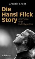 Kneer |  Die Hansi Flick Story | Buch |  Sack Fachmedien