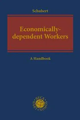 Schubert |  Economically-dependent Workers as Part of a Decent Economy | Buch |  Sack Fachmedien