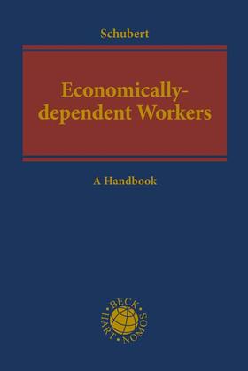 Schubert | Economically-dependent Workers as Part of a Decent Economy | Buch | 978-3-406-76964-1 | sack.de