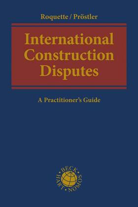 Roquette / Pröstler |  International Construction Disputes | Buch |  Sack Fachmedien