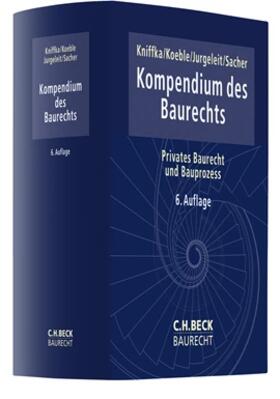 Kniffka / Koeble / Jurgeleit |  Kompendium des Baurechts | Buch |  Sack Fachmedien