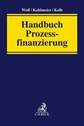 Wolf / Kohlmeier / Kolb |  Handbuch Prozessfinanzierung | Buch |  Sack Fachmedien