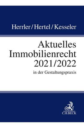 Herrler / Hertel / Kesseler | Herrler, S: Aktuelles Immobilienrecht 2021/2022 | Buch | 978-3-406-77136-1 | sack.de