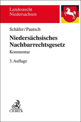 Schäfer / Pautsch |  Niedersächsisches Nachbarrechtsgesetz | Buch |  Sack Fachmedien