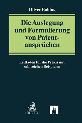 Baldus | Die Auslegung und Formulierung von Patentansprüchen | Buch | 978-3-406-77169-9 | sack.de