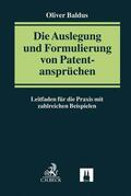 Baldus |  Die Auslegung und Formulierung von Patentansprüchen | Buch |  Sack Fachmedien