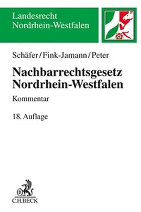 Schäfer / Fink-Jamann / Peter |  Nachbarrechtsgesetz Nordrhein-Westfalen | Buch |  Sack Fachmedien