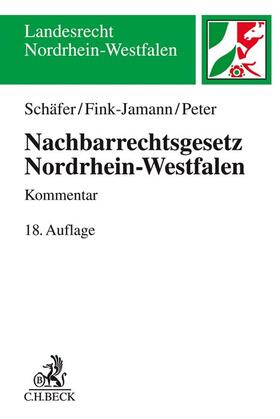 Schäfer / Fink-Jamann / Peter | Nachbarrechtsgesetz Nordrhein-Westfalen | Buch | sack.de