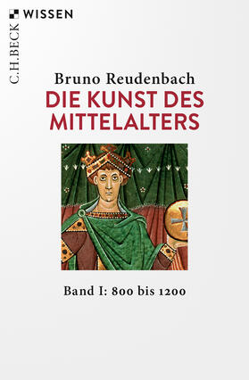 Reudenbach |  Die Kunst des Mittelalters Band 1: 800 bis 1200 | Buch |  Sack Fachmedien