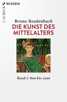 Reudenbach |  Die Kunst des Mittelalters Band 1: 800 bis 1200 | Buch |  Sack Fachmedien