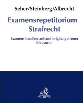 Seher / Steinberg / Albrecht |  Examensrepetitorium Strafrecht | Buch |  Sack Fachmedien