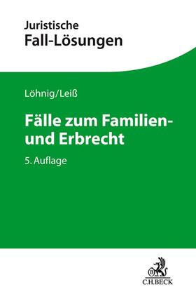 Löhnig / Leiß | Fälle zum Familien- und Erbrecht | Buch | 978-3-406-77331-0 | sack.de