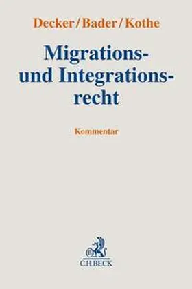 Decker / Bader / Kothe |  Migrations- und Integrationsrecht | Buch |  Sack Fachmedien