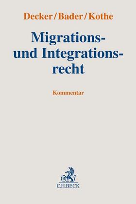 Decker / Bader / Kothe | Migrations- und Integrationsrecht | Buch | 978-3-406-77516-1 | sack.de